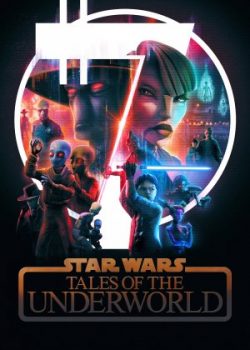 Star Wars: Chuyện Chưa Kể từ Thế Giới Ngầm