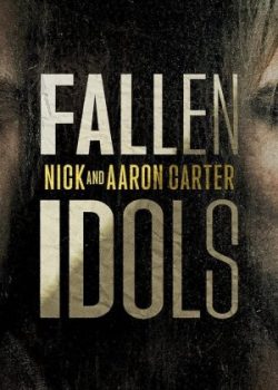 Thần Tượng Sụp Đổ: Nick Và Aaron Carter